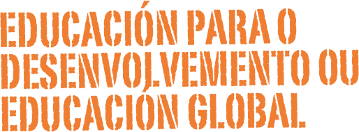Educación para o desenvolvemento ou educación Global